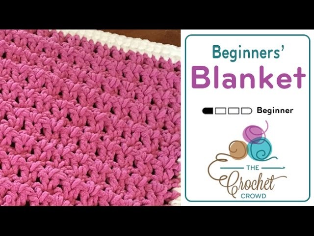 How to Crochet A Baby Blanket: Queen of Hearts