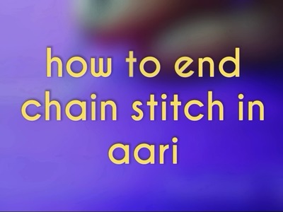 How to end chian stitch in aari EMBROIDERY