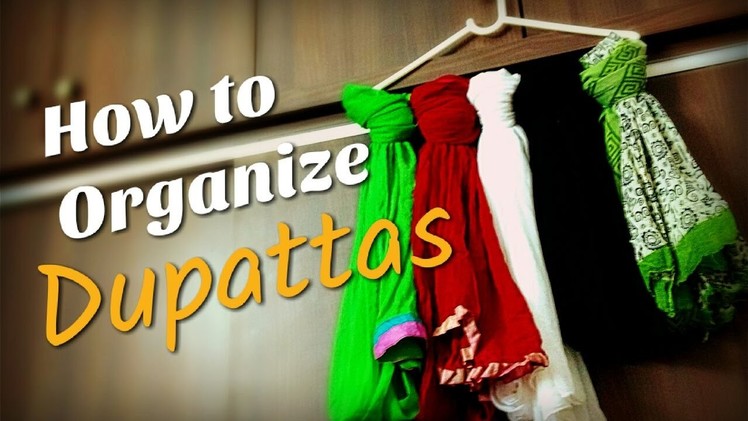 How to fold dupatta, organize dupatta, scarf organizer