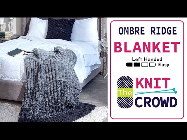 How to Knit a Blanket: Ombre Ridge Blanket