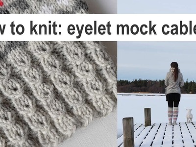 How to knit: eyelet mock cable rib - enkla falska flätor - helppo pitsi-palmikko