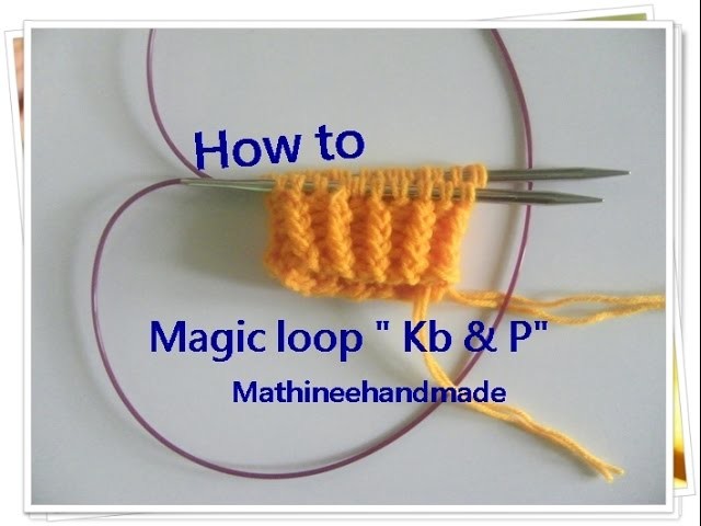 How to Knitting basic. Magic loop  Kb & P _ Mathineehandmade