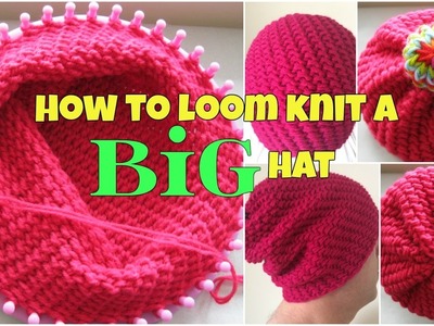 How to Loom Knit a Big Hat - for beginners