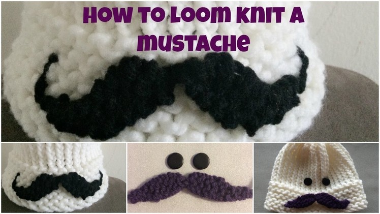 How to loom knit a mustache