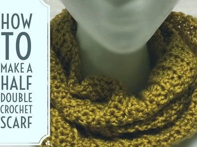 How to Make a Half Double Crochet Scarf