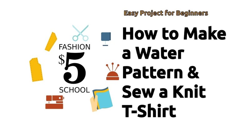 How to Make a Water Pattern and Sew A Knit Shirt | $5 Fashion School