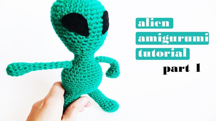 How to Make an Alien Crochet Amigurumi Part 1