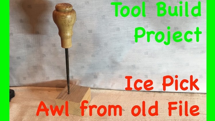 How to make an Awl or Ice Pick from an old hand file and scrap of Oak - simple tool on the lathe.