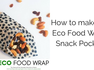 How to make an Eco Food Wrap Snack Pocket