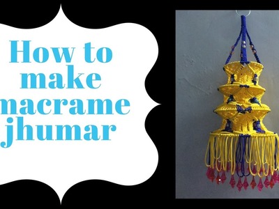 How to make macrame jhumar | step by step | Full video | wall piece