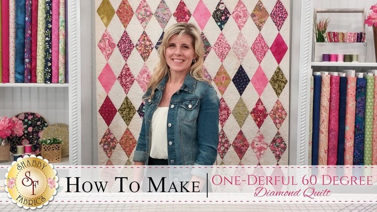 How to Make the One-Derful 60 Degree Diamond Quilt | with Jennifer Bosworth of Shabby Fabrics