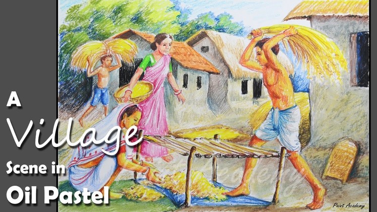 How to Paint A Village Scene with Oil Pastel | Thrash Paddy | step by step