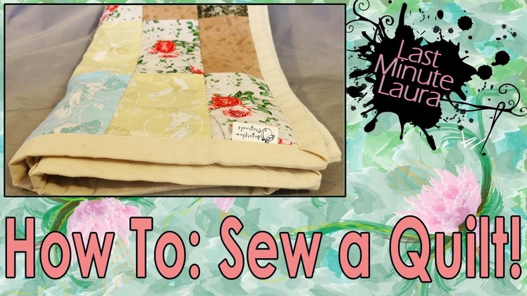 HOW TO: Sew a Quilt