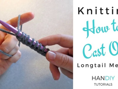 Knitting 101: How to Cast On (Easy Long Tail Method)