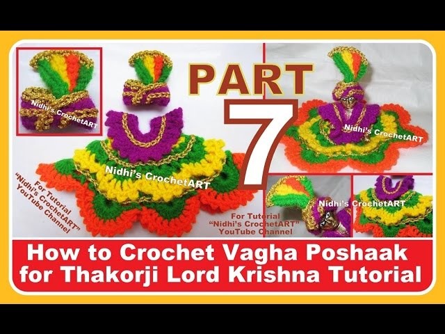 PART 7-How to Crochet NEW Designer Vagha Poshaak Cloth for Thakorji Lord Krishna Baal Gopal Tutorial