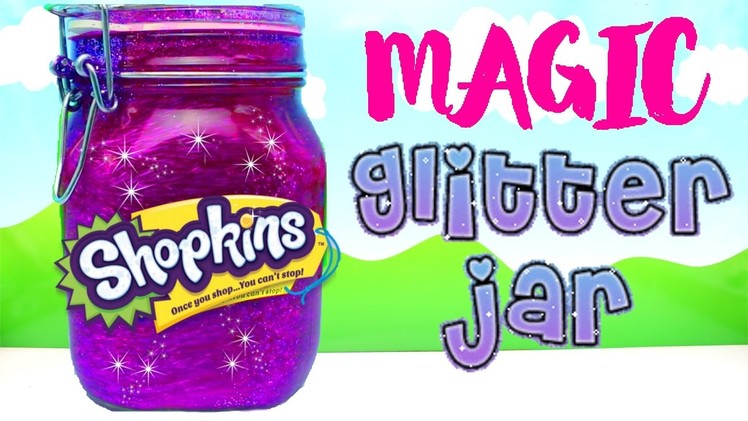 Shopkins Magic Glitter Jar DIY How To Make Your Own