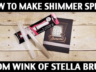 Stamping Jill - How To Make Shimmer Spray From Wink of Stella