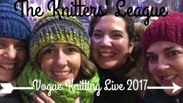 The Knitters' League: Vogue Knitting Live 2017