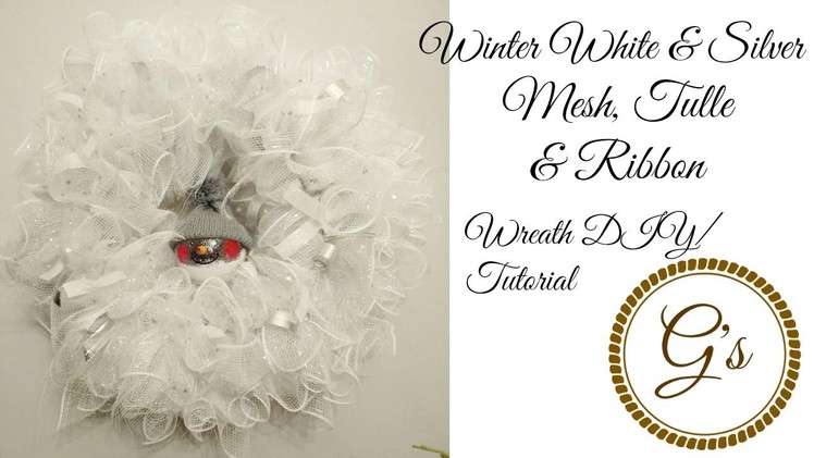 Winter White & Silver Mesh.Tulle and Ribbon Wreath DIY.Tutorial