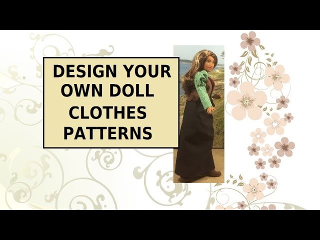 Design Your Own Curvy Doll Clothes Patterns