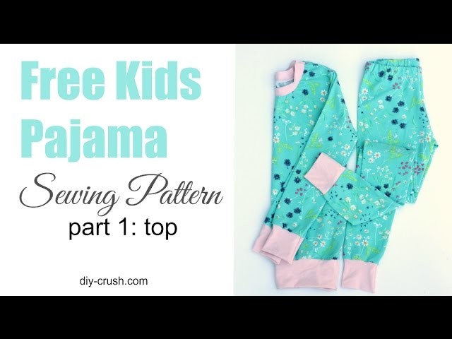 Free kids pajama pattern. How to sew the top - part 1 of 2