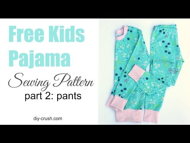 Free kids pajama pattern. How to sew the pants - part 2 of 2