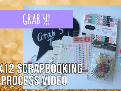 Grab 5 ~ 12x12 Scrapbooking Process Video
