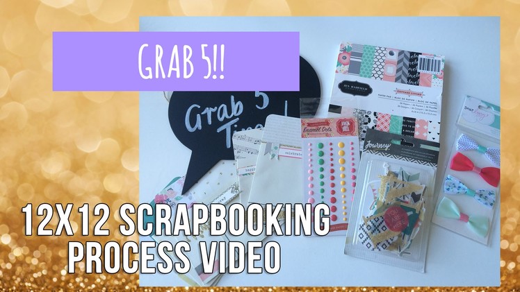 Grab 5 ~ 12x12 Scrapbooking Process Video