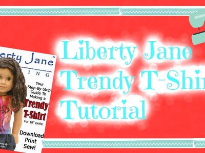 How to Sew The Liberty Jane Trendy T-Shirts for AG Dolls || SewCraftyAG
