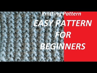 Knitting Pattrn * EASY PATTERN FOR BEGINNERS *