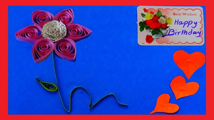 Quilling Crafts | Quilling Birthday Greeting cards made easy
