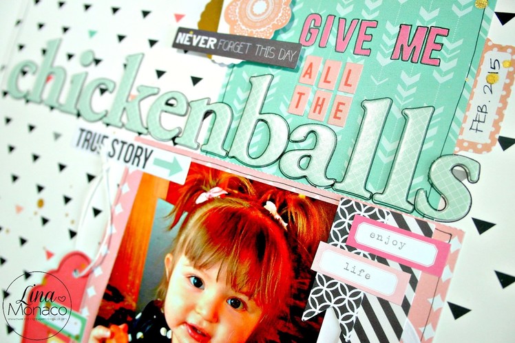 Scrapbook Layout Process #14: Give Me All the Chickenballs