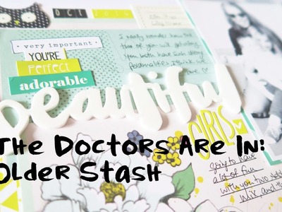 Scrapbooking Process- Older Stash (The Doctors Are In)