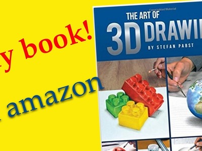 The Art of 3D Drawing. ★my book on amazon★ How to paint in 3D