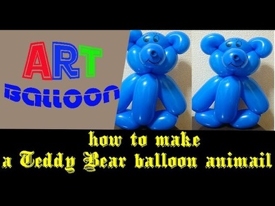 Art Ballloon - How to make teddy bear from balloon animal
