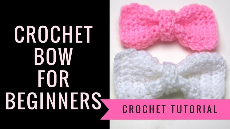 Crochet Tutorial: How To Crochet An Easy Bow