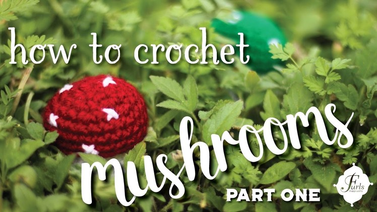 How to Crochet: Amigurumi Mushroom Tutorial, Part One