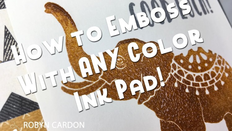 How to Emboss with ANY color Ink Pad!  Stampin' Up! Lucky Elephant - Episode 551