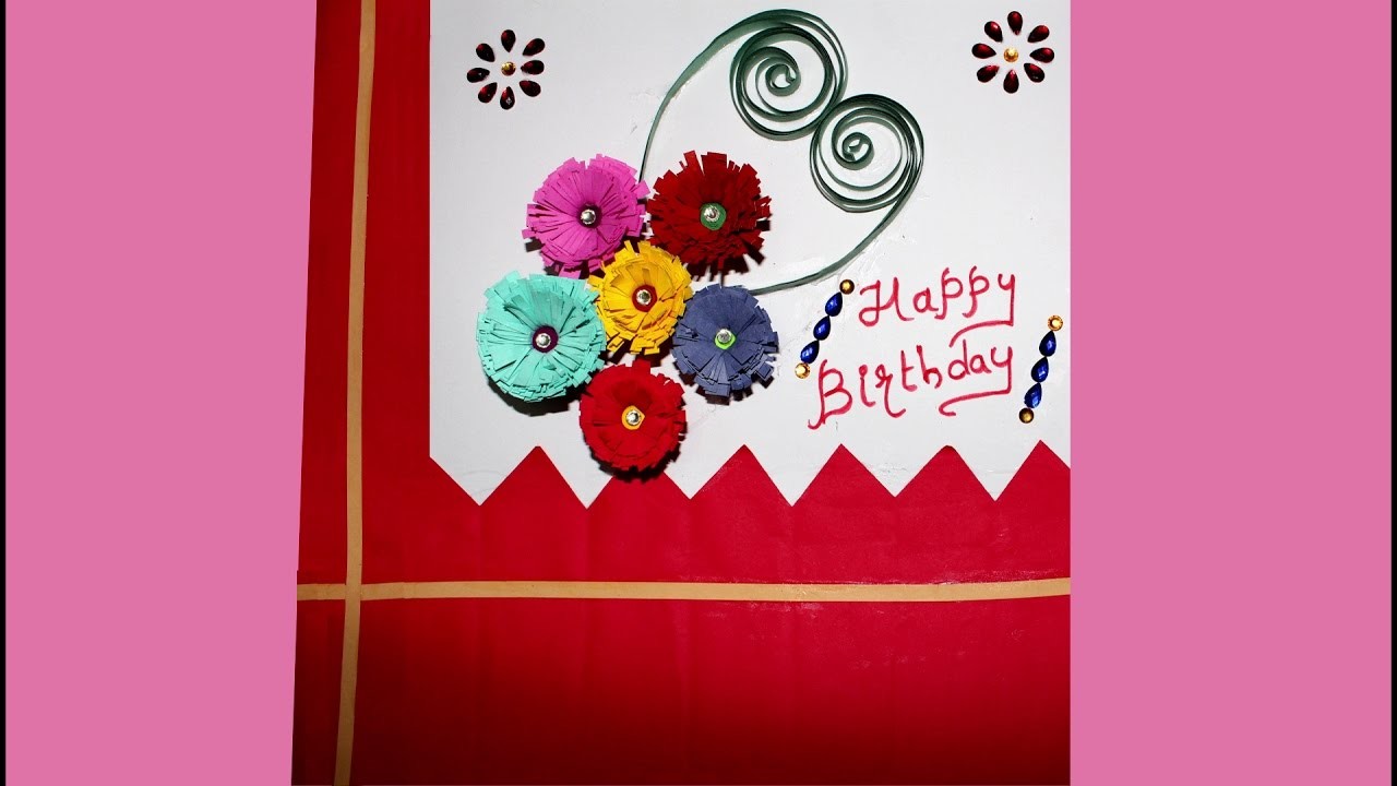 How To Make A Greeting Card For Birthday At Home Birthday Card Idea