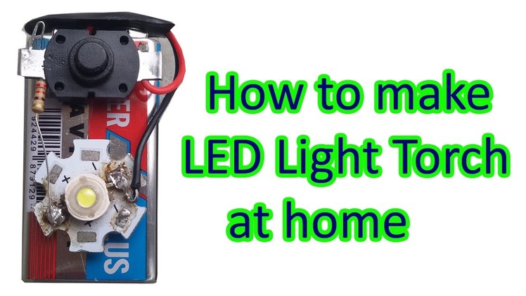 How to make led light torch with 9v battery at home, light led, flashlight, torch flashlight