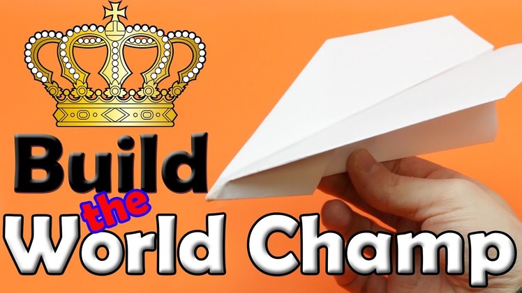 Build a WORLD CHAMPION Paper Airplane