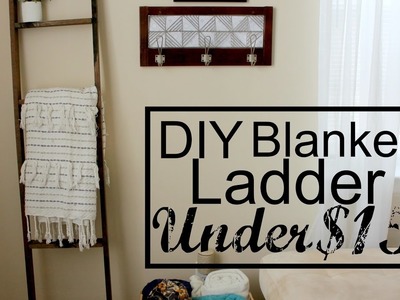 DIY Blanket Ladder Under $15 || AlieRenee