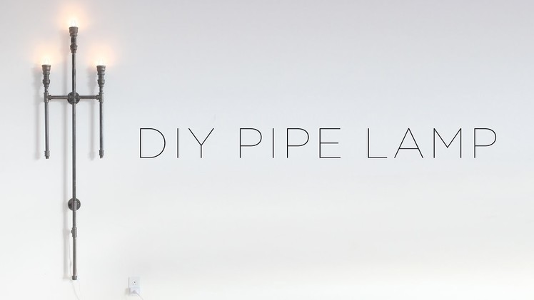 DIY Iron Pipe Lamp | Re-Upload