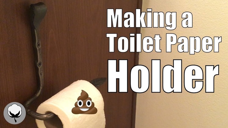 Making a Toilet Paper Holder