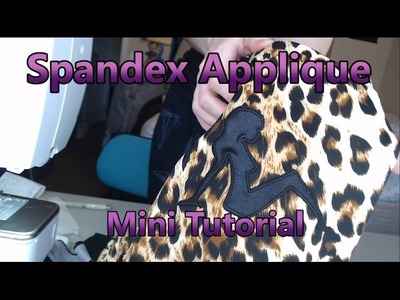 Mini Tutorial: Sewing Spandex Applique