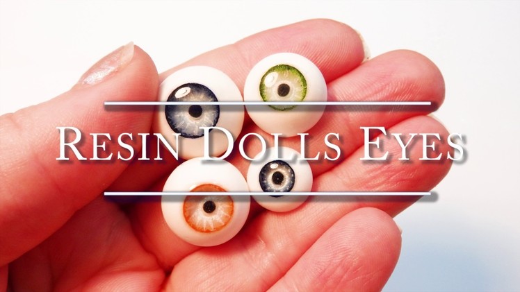 Resin and polymer clay - Dolls eyes Tutorial