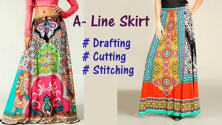 A Line Skirt DIY | A-Line long skirt drafting, cutting and stitching step by step tutorial