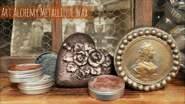 Art Alchemy Metallique Wax - tutorial
