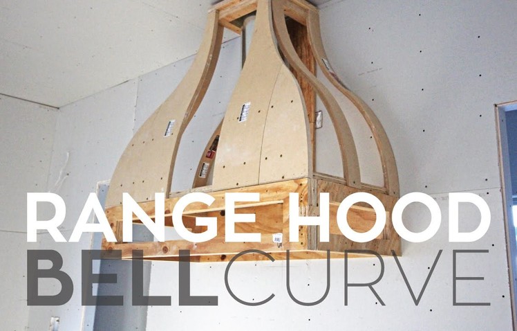 Building A Custom Range Hood: Bell Curve