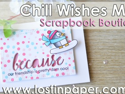 Chill Wishes - MFT Cool Copic Penguin for Scrapbook Boutique!